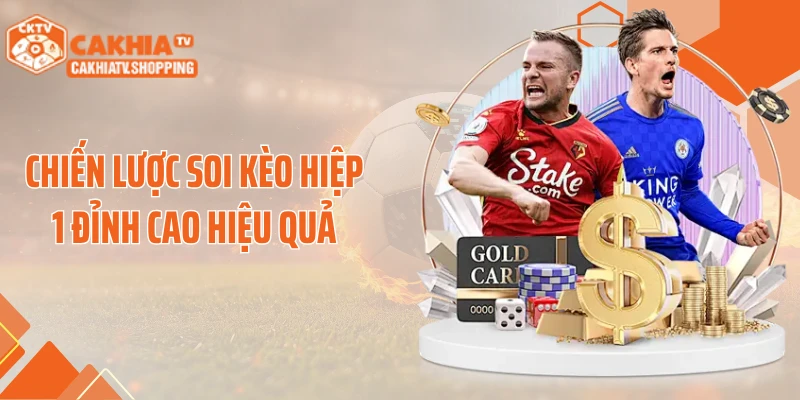 Chiến lược soi kèo hiệp 1 đỉnh cao hiệu quả