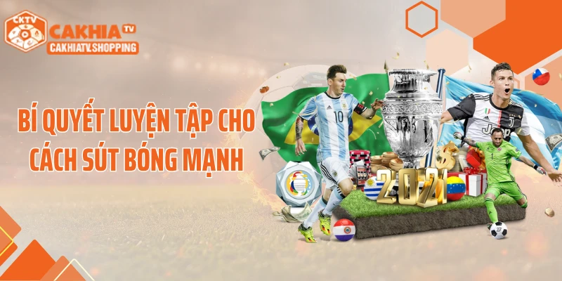 Bí quyết luyện tập cho cách sút bóng mạnh