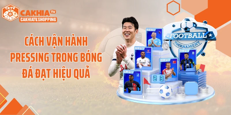Cách vận hành pressing trong bóng đá đạt hiệu quả