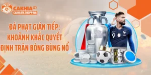Đá Phạt Gián Tiếp: Khoảnh Khắc Quyết Định Trận Bóng Bùng Nổ