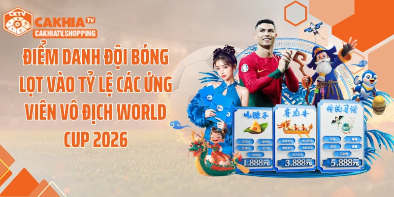 Điểm danh đội bóng lọt vào tỷ lệ các ứng viên vô địch World Cup 2026