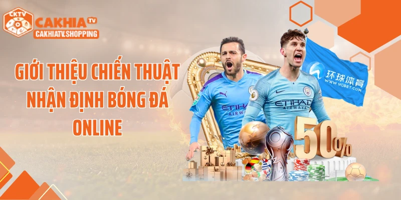 Giới thiệu chiến thuật nhận định bóng đá online