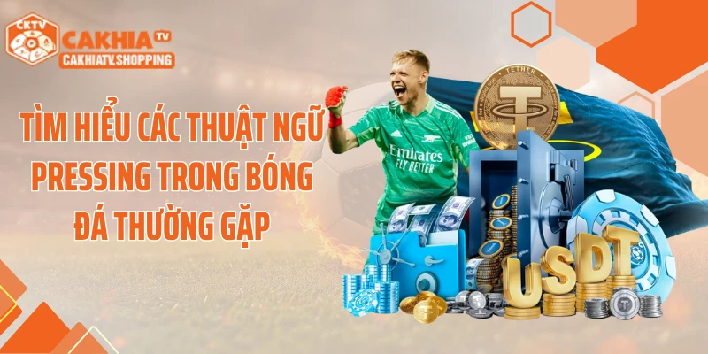 Tìm hiểu các thuật ngữ pressing trong bóng đá thường gặp