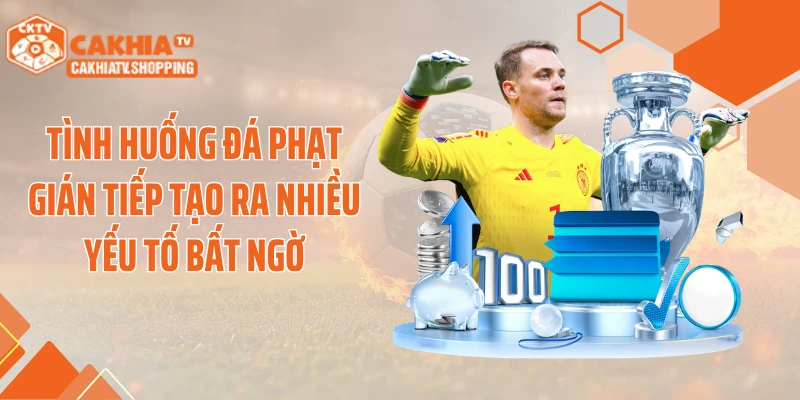 Tình huống đá phạt gián tiếp tạo ra nhiều yếu tố bất ngờ